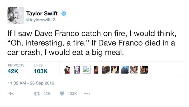 Illustration for article titled Good To Know: Taylor Swift Just Made It Painstakingly Clear That She Would Never Date Dave Franco, Nor Would She Ever Have Any Interest In Meeting Him, Nor Would She Feel Any Sadness If She Heard He Died